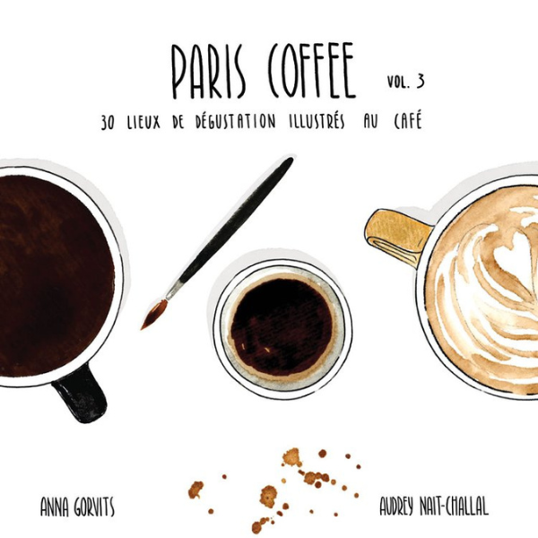 Paris Coffee vol.3- 30 lieux de dégustation illustrés au café - Tome 3